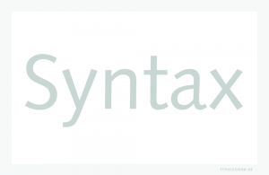 Die ersten Schriftstile der serifenlosen Syntax von Hans Eduard Meier (1922–2014) erschienen 1968 als Bleisatzschrift bei der D. Stempel AG in Frankfurt a.M. Bis zum Jahre 2000 wurde sie als Schriftsippe »Linotype Syntax« mit nahezu hundert Schriftschnitten ausgebaut.